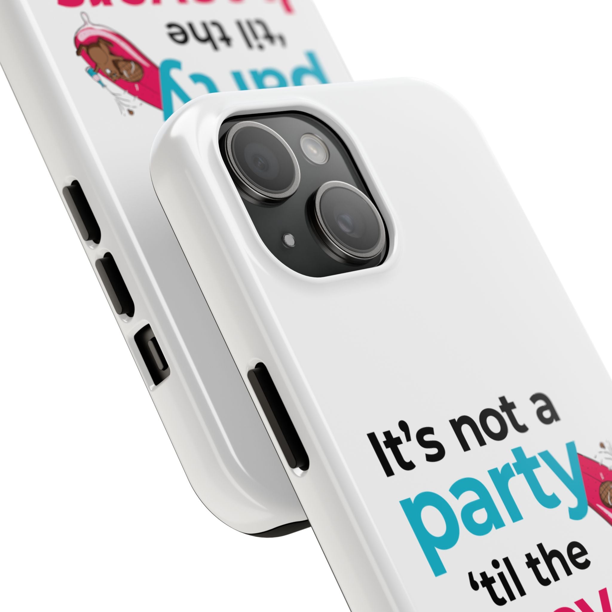 Funny Party Phone Case - "It’s Not a Party ‘Til the Beavers Come" - Tough Protection