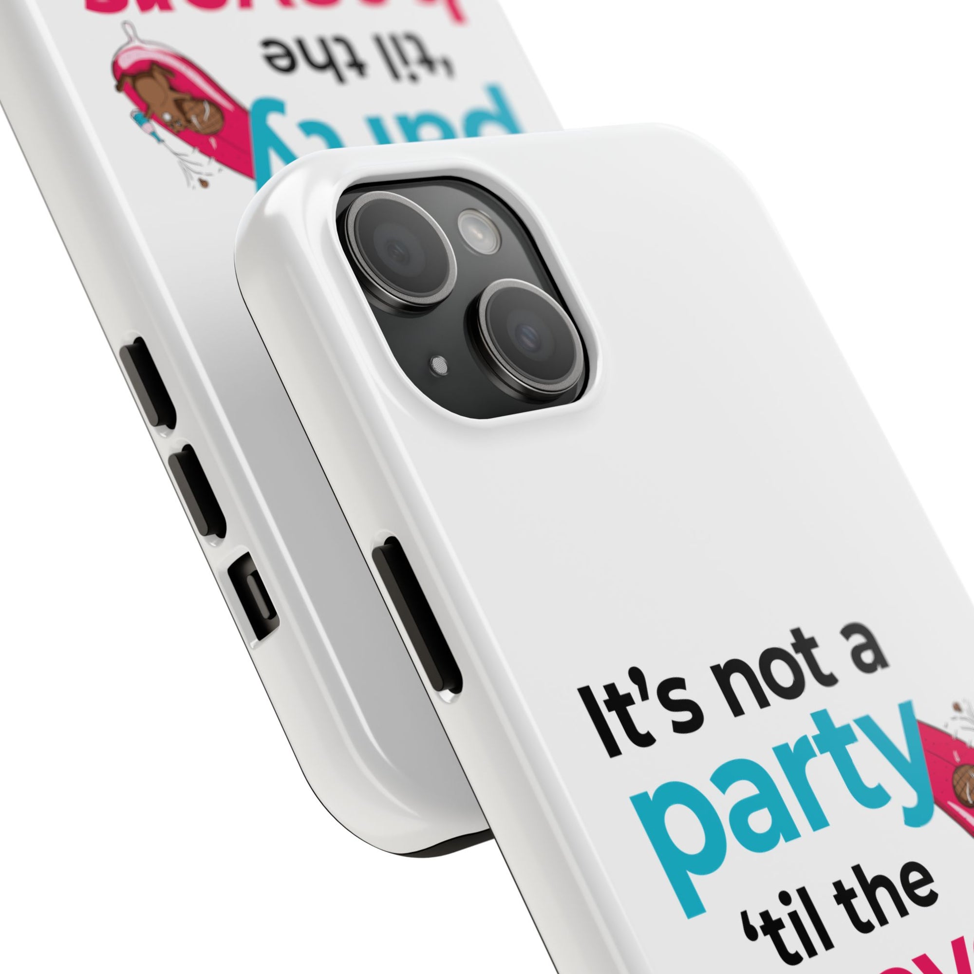 Funny Party Phone Case - "It’s Not a Party ‘Til the Beavers Come" - Tough Protection