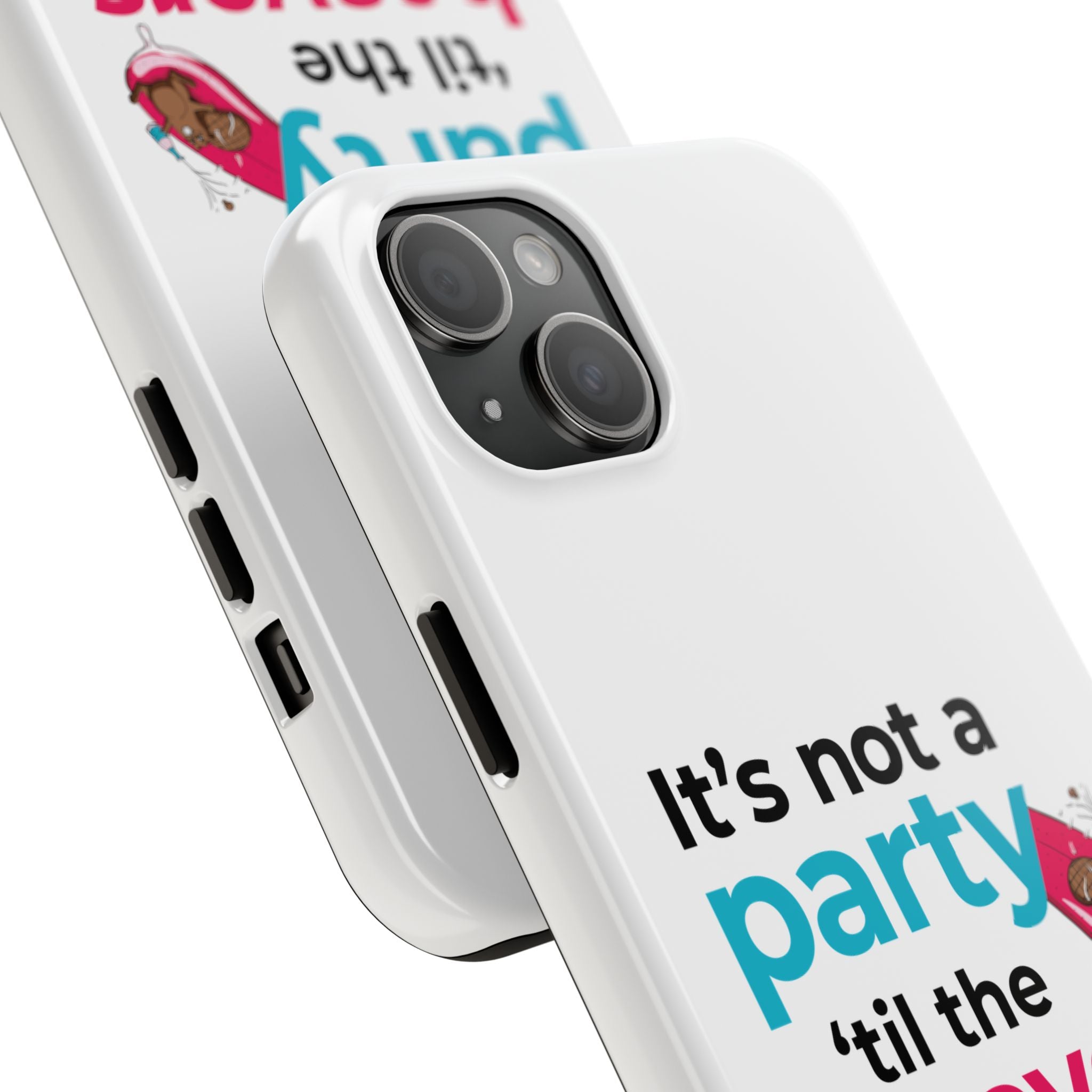 Funny Party Phone Case - "It’s Not a Party ‘Til the Beavers Come" - Tough Protection