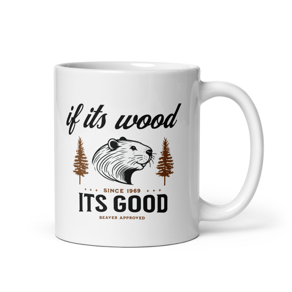 If It's Wood, It's Good Mug