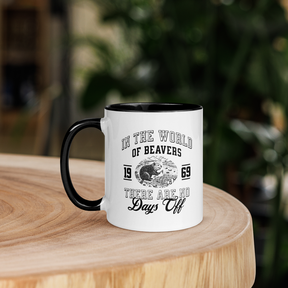 In the World of Beavers There Are No Days Off Mug