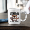 Funny beaver gift mug that says sometimes  I just want to see a little beaver