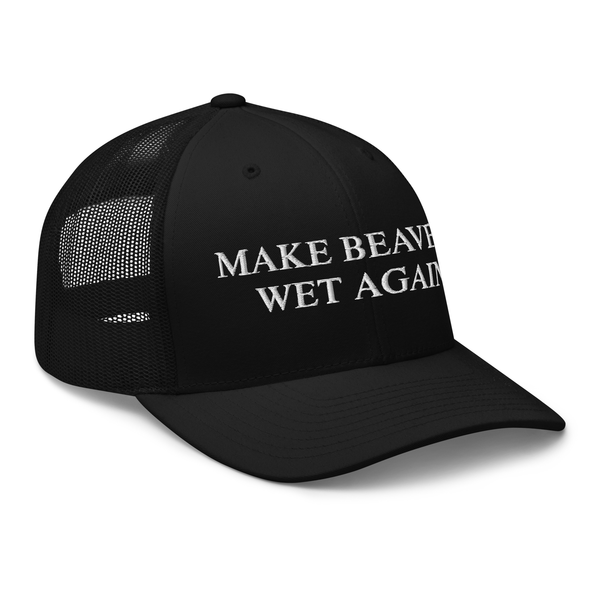 Make Beavers Wet Again -Trucker Hat