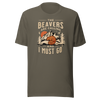 The Beavers Are Calling and I Must Go