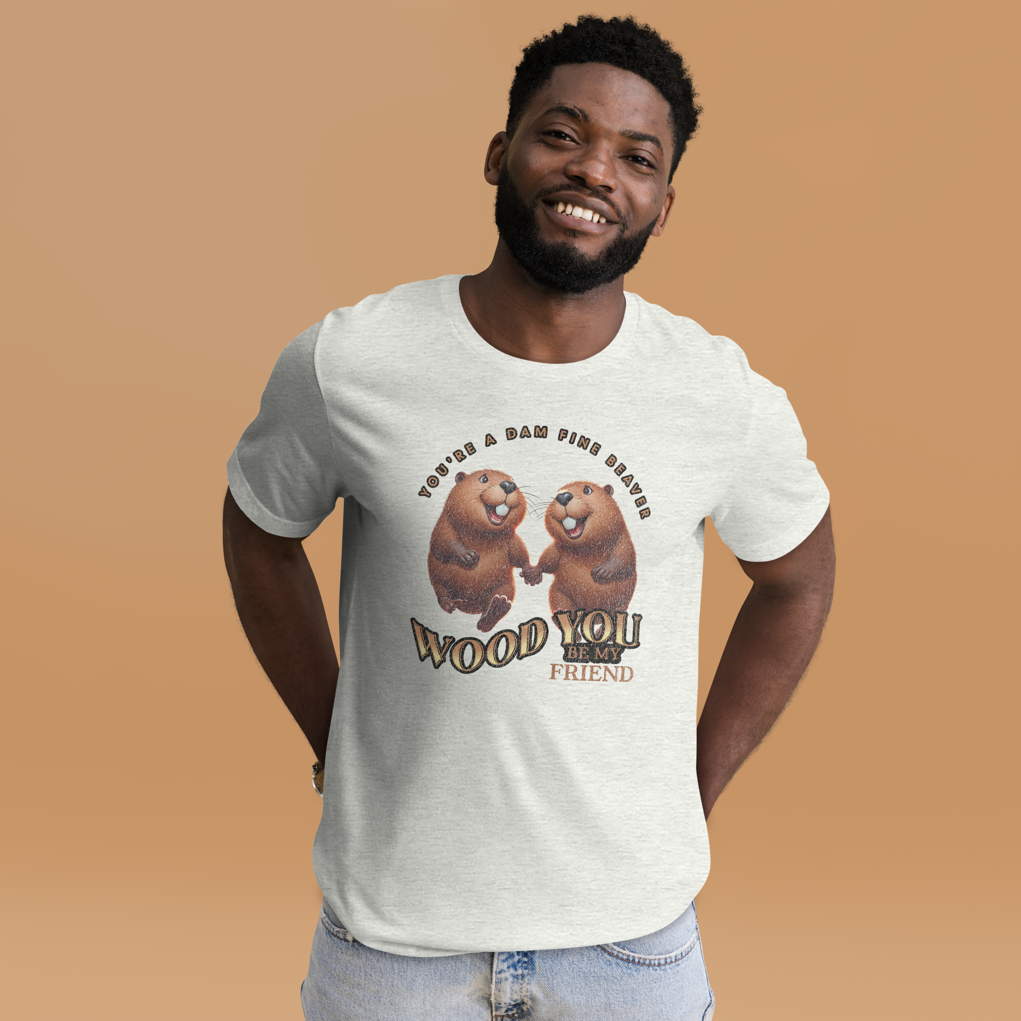 You're a Dam Fine Beaver, Wood You Be My Friend