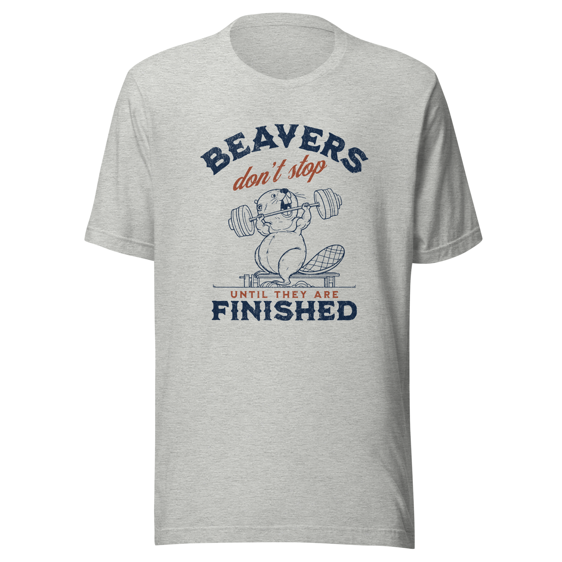 Beavers Don't Stop Until They Are Finished