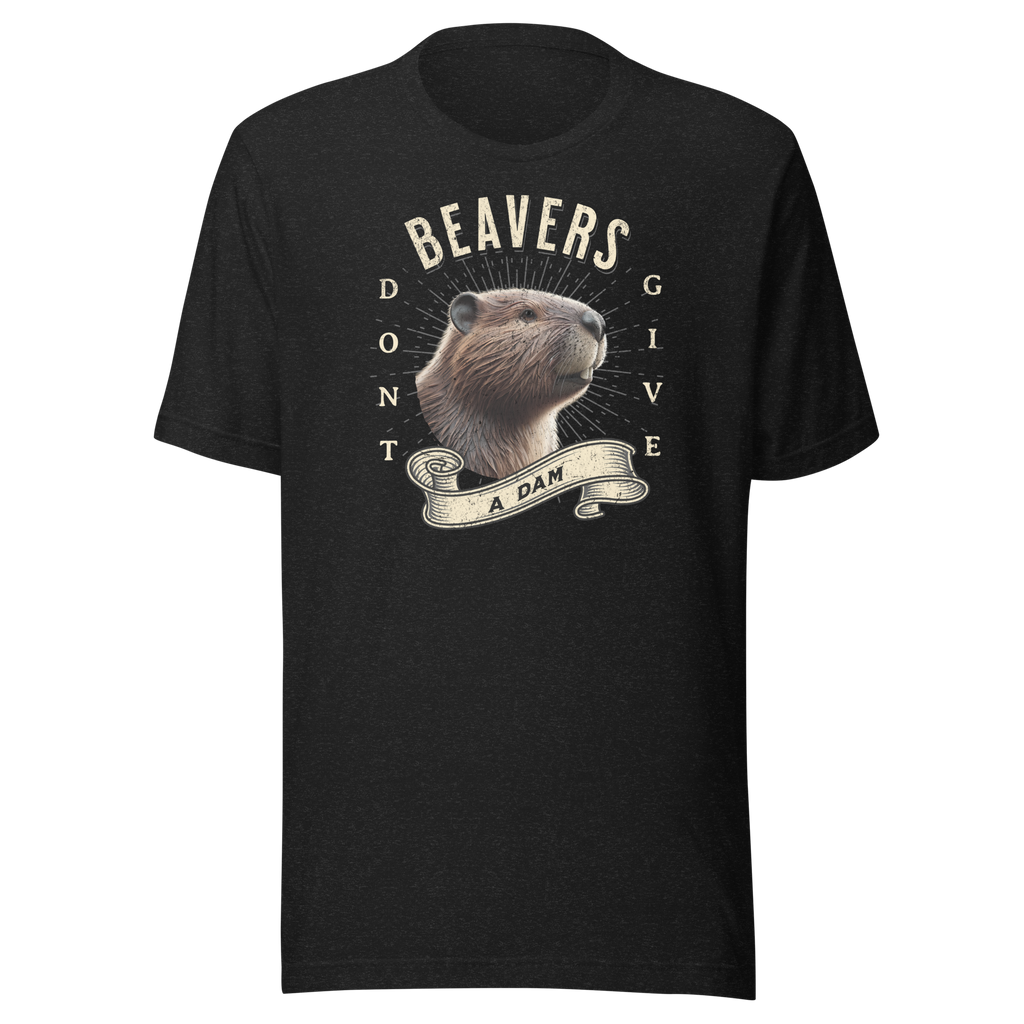 Beavers Don't Give a Dam