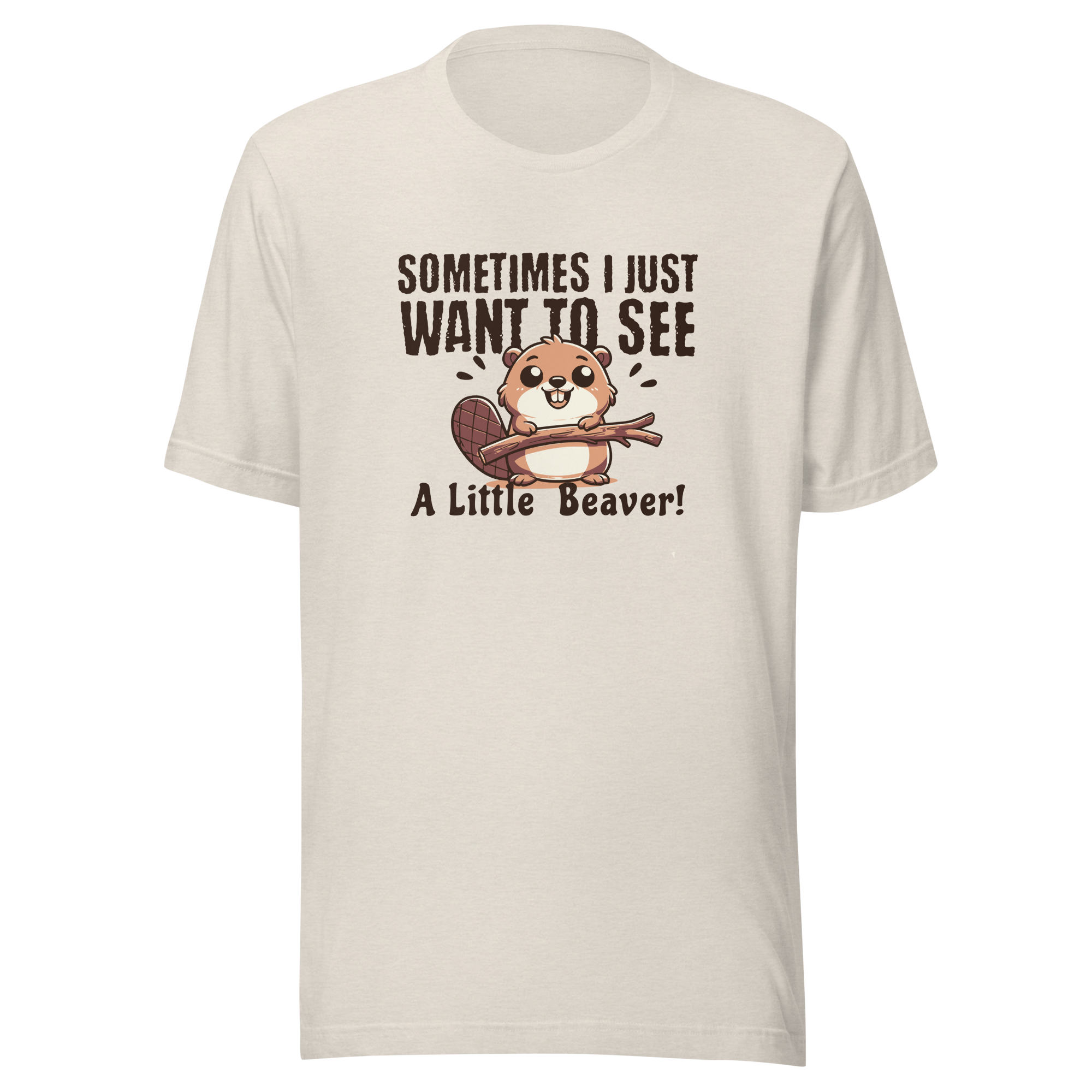 Sometimes I Just Want to See a Little Beaver