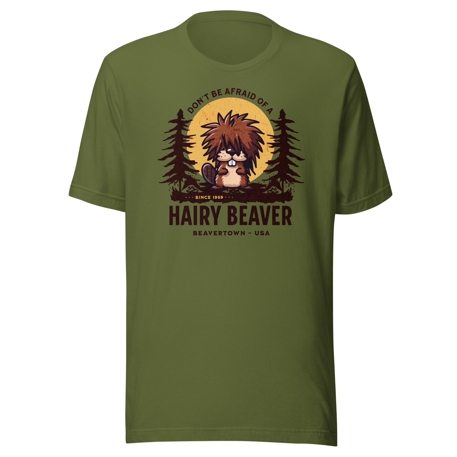 Don't be afraid of a Hairy Beaver - Funny Beaver T-Shirt Gift