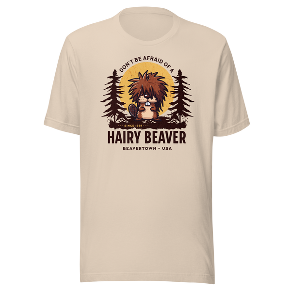 Funny Beaver T-Shirt - Don't be afraid of a Hairy Beaver