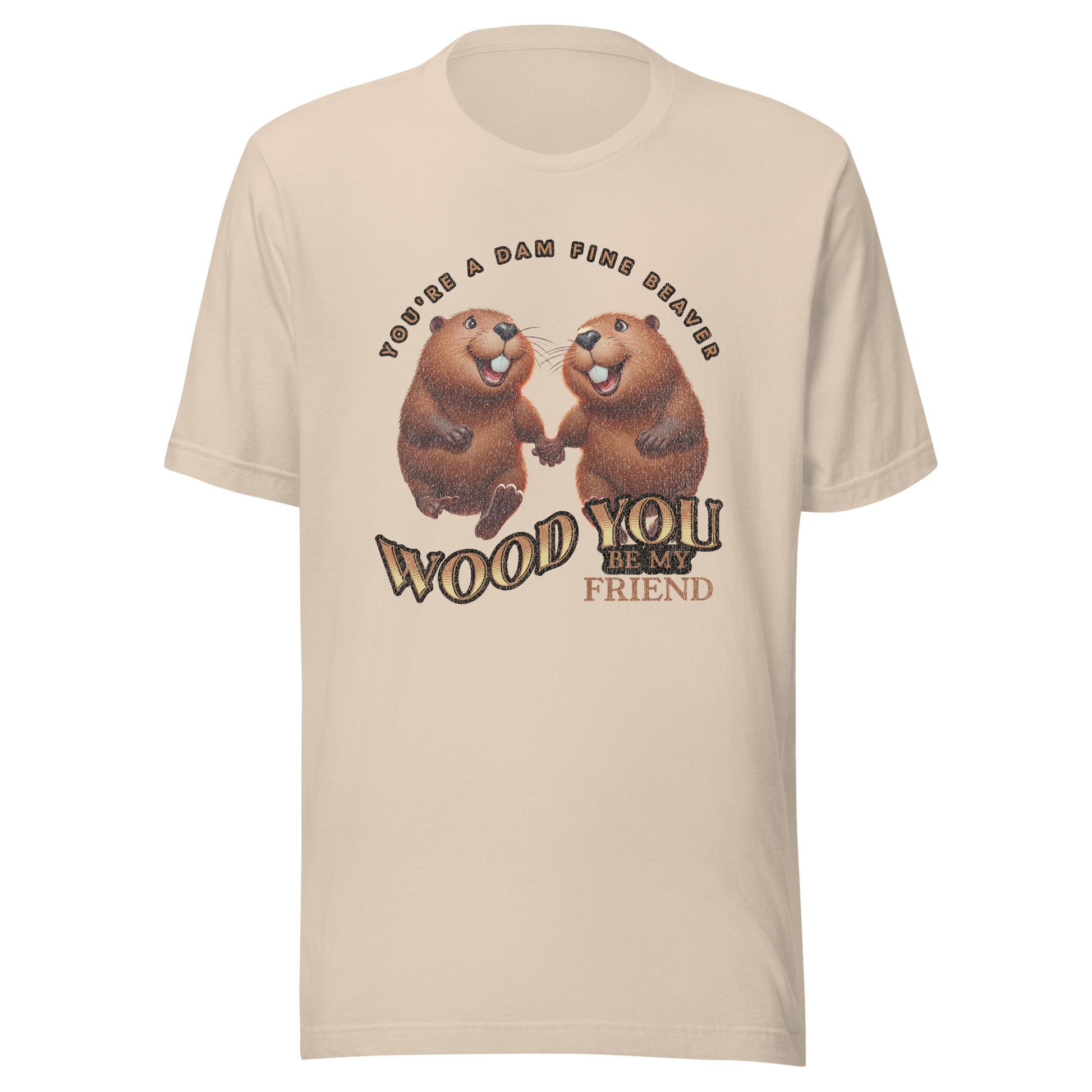 You're a Dam Fine Beaver, Wood You Be My Friend