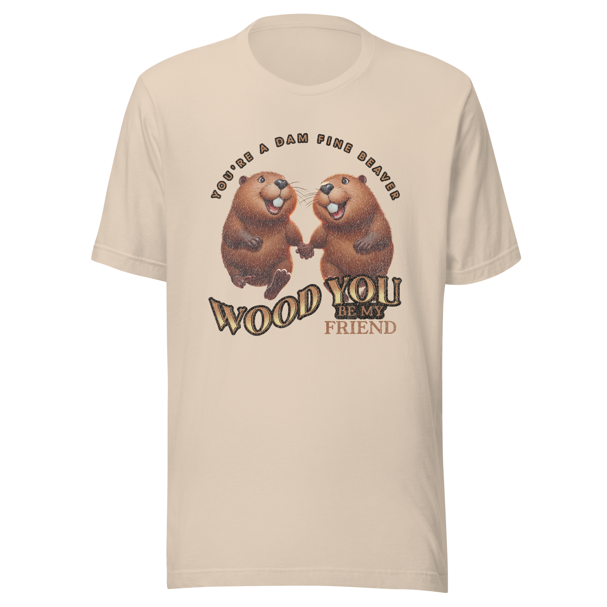 You're a Dam Fine Beaver, Wood You Be My Friend