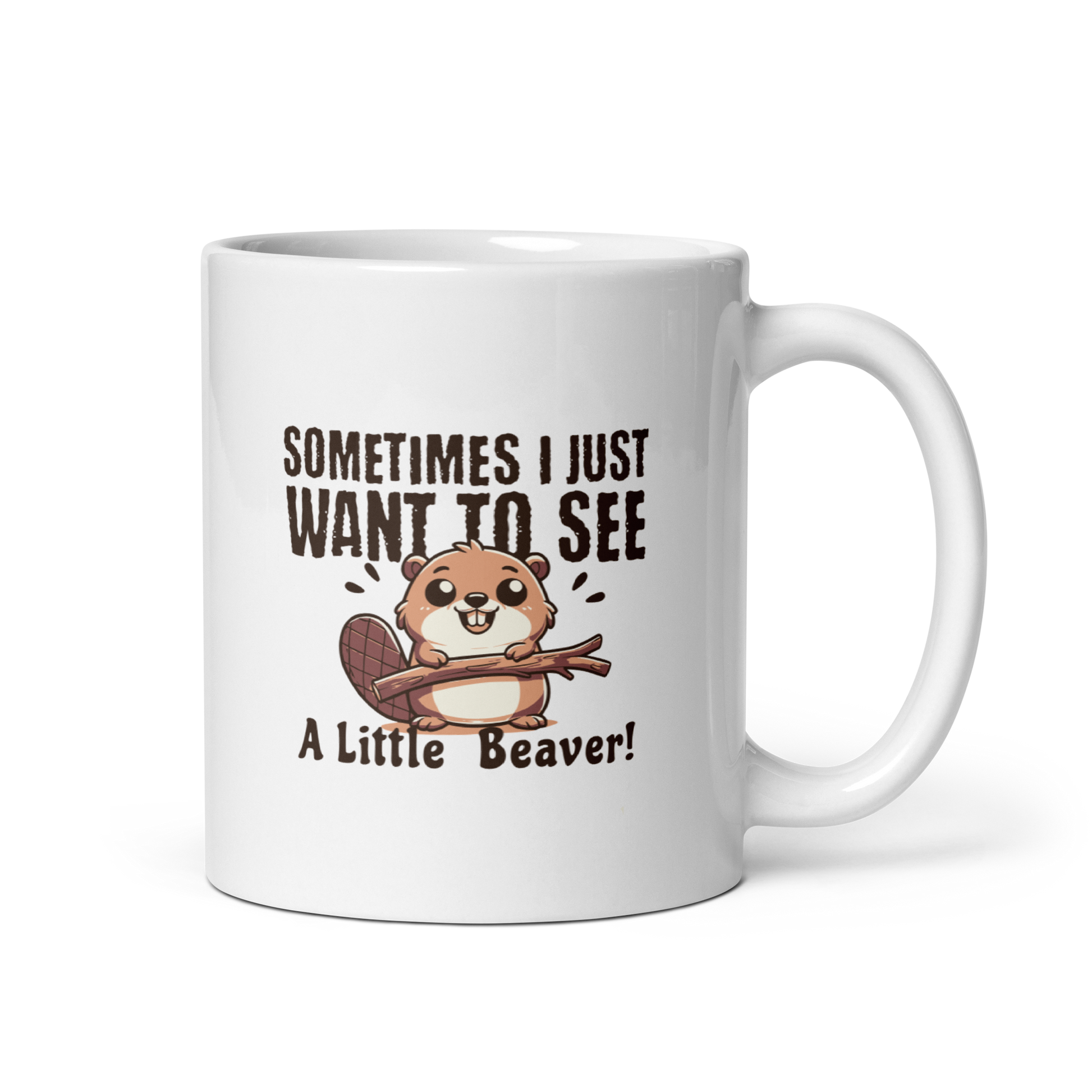Sometimes I Just Want to See a Little Beaver Mug