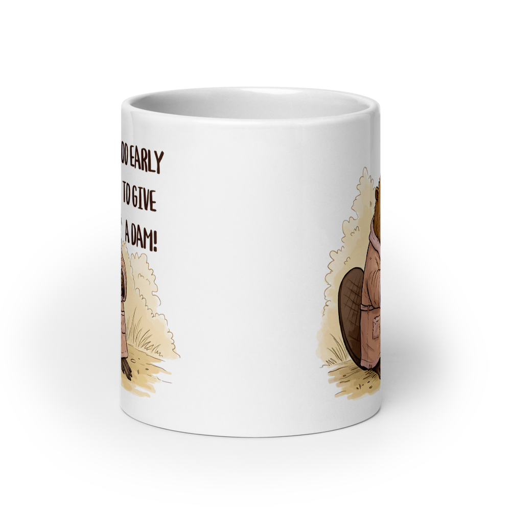 Too Early to Give a Dam! Funny Beaver Coffee Mug