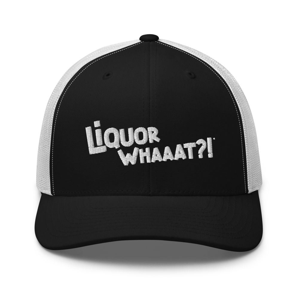 Liquor Whaaat?! Trucker Cap