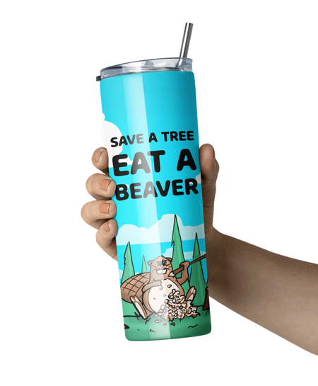 Save a Tree Eat a Beaver Tumbler