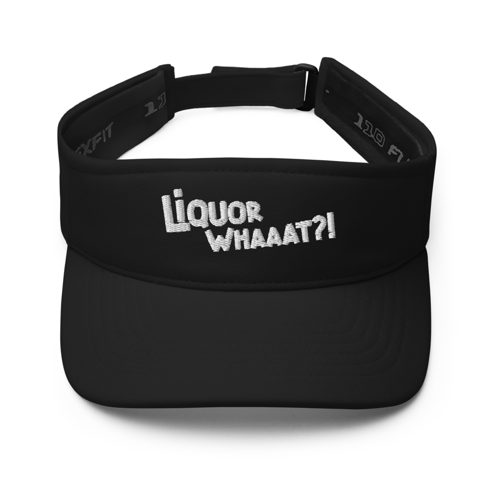 Liquor Whaaat?! Visor