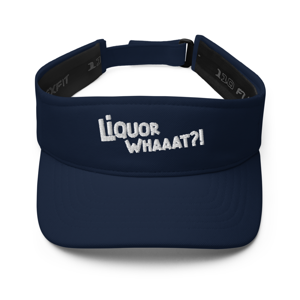 Liquor Whaaat?! Visor