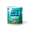 Save a Tree Eat a Beaver Mug