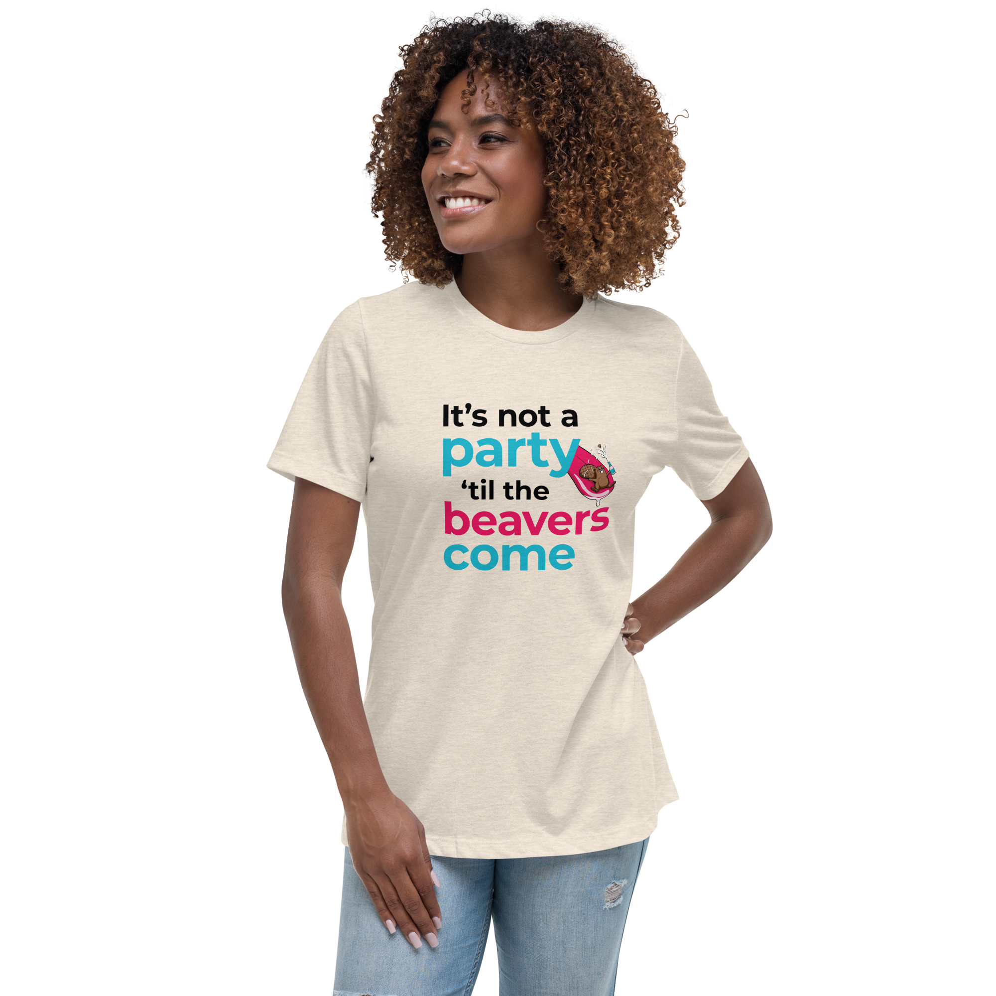 It's Not a Party til' the Beavers Come (Women's)